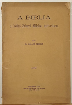 Heller Bern�t - A Biblia a k�lt� Zr�nyi Mikl�s m�veiben