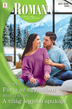 Cathy Williams - Romana 827.-828. - Fúria az ágyamban; A világ legjobb apukája