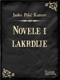 Janko Poli� Kamov - Novele i lakrdije