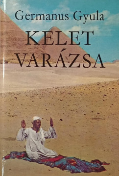 Germanus Gyula - Kelet var�zsa