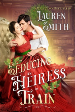 Lauren Smith - Seducing an Heiress on a Train