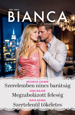 Bianca 366. - Szerelemben nincs bar�ts�g; Megzabol�zott feles�g; Szertelen�l t�k�letes