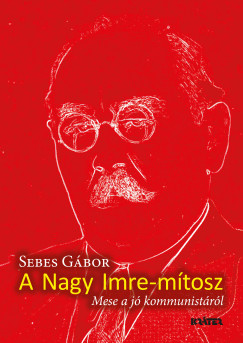 Sebes Gbor - A Nagy Imre-mtosz