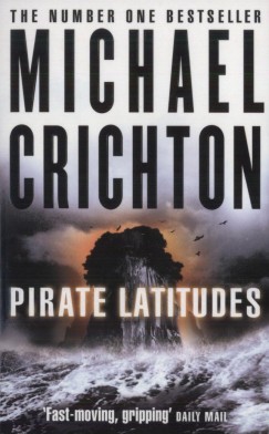 Michael Crichton - Pirate Latitudes