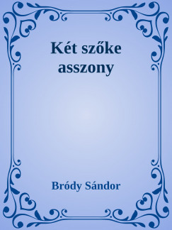Brdy Sndor - Kt szke asszony