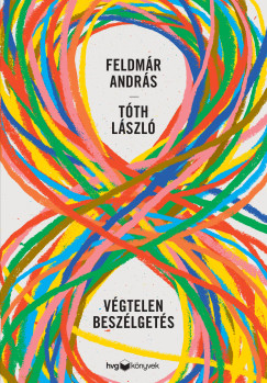 Feldmár András - Tóth László - Végtelen beszélgetés