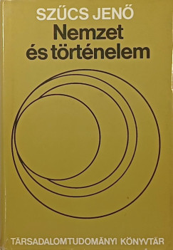 Szűcs Jenő - Nemzet és történelem