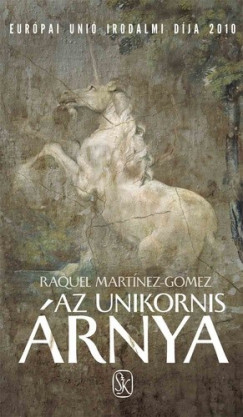 Raquel Martnez-Gmez - Az Unikornis rnya