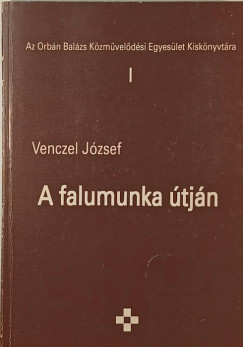Venczel József - A falumunka útján
