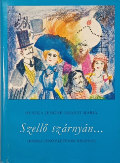 Huszka Jenőné Arányi Mária - Szellő szárnyán...
