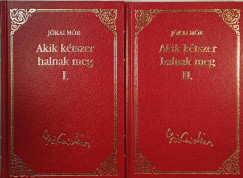 Jkai Mr - Akik ktszer halnak meg I-II.