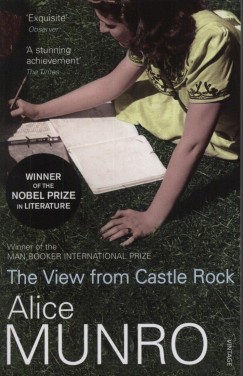 Alice Munro - The View from Castle Rock