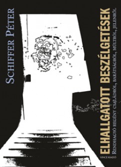 Schiffer Péter - Elhallgatott beszélgetések