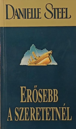 Danielle Steel - Erősebb a szeretetnél