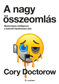 Cory Doctorow - A nagy �sszeoml�s: Mesters�ges intelligencia a bubor�k kipukkan�sa ut�n