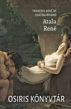 Francois René De Chateaubriand - Atala - René