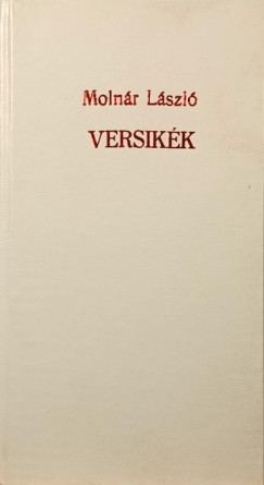Moln�r L�szl� - Versik�k - dedik�lt