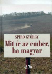 Spir Gyrgy - Mit r az ember, ha magyar