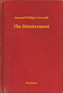 Howard Phillips Lovecraft - The Disinterment