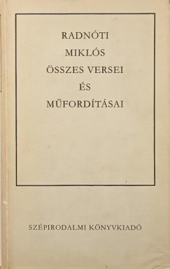 Radnti Mikls - Radnti Mikls sszes versei s versfordtsai