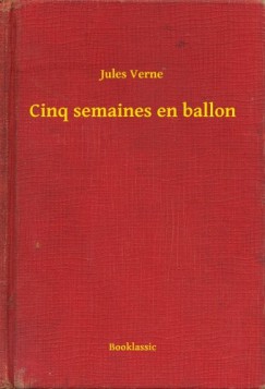 Jules Verne - Cinq semaines en ballon