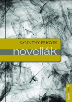 Karinthy Frigyes - Novellk