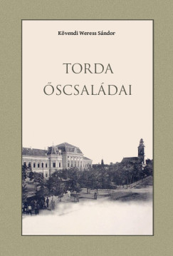 Kövendi Weress Sándor - Torda őscsaládai