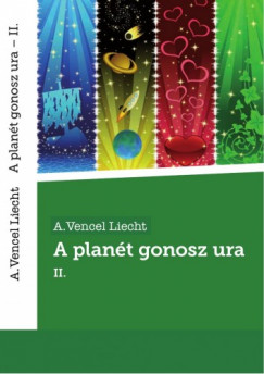 Liecht A.Vencel - A plant gonosz ura II.