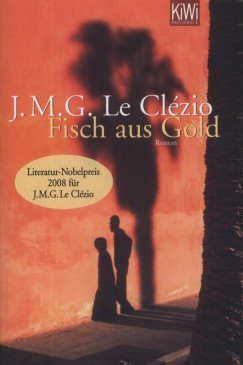 Jean-Marie Gustave Le Clzio - Fisch aus Gold