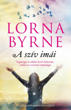 Lorna Byrne - Byrne Lorna - A szív imái