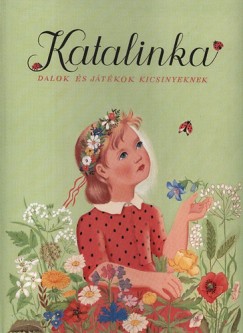 Forrai Katalin   (Szerk.) - KATALINKA