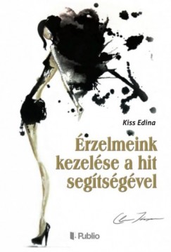 Kiss Edina - rzelmeink kezelse a hit segtsgvel