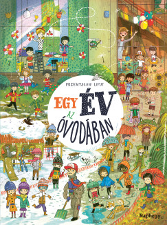 Przemyslaw Liput - Egy év az óvodában