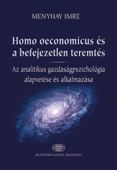 Menyhay Imre - Homo oeconomicus �s a befejezetlen teremt�s