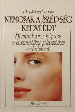 Dr. Lovas Róbert - Nemcsak a szépség kedvéért