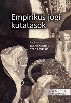 Jakab Andrs   (Szerk.) - Sebk Mikls   (Szerk.) - Empirikus jogi kutatsok