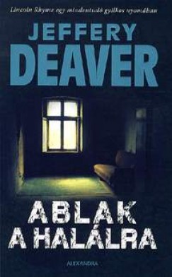 Jeffery Deaver - Ablak a hallra