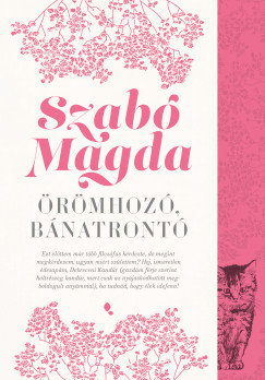 Szab� Magda - �r�mhoz�, b�natront�