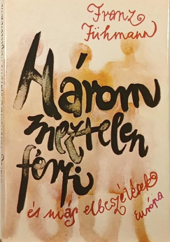 Franz Fühmann - Három meztelen férfi