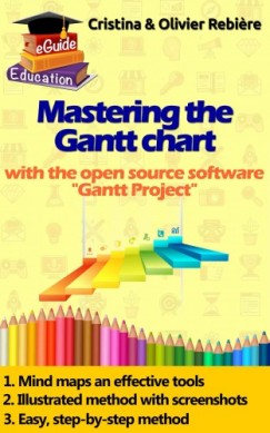 Olivier Rebiere Cristina Rebiere - Mastering the Gantt Chart