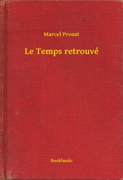Marcel Proust - Le Temps retrouv