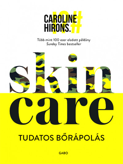 Caroline Hirons - Skincare - Tudatos bõrápolás