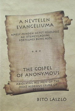 Bitó László - A névtelen evangéliuma - The Gospel of anonymous