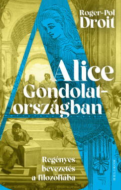 Roger-Pol Droit - Alice Gondolatországban