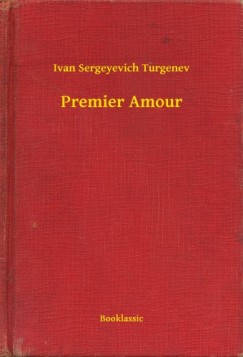 Ivan Sergeyevich Turgenev - Premier Amour