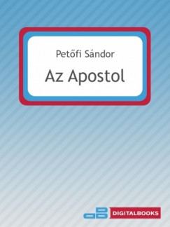 Petfi Sndor - Az apostol