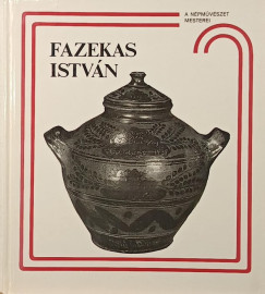 Szabadfalvi József - Fazekas István és a nádudvari fazekasság