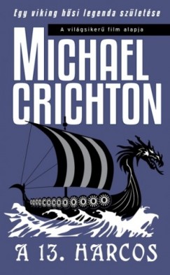 Michael Crichton - Crichton Michael - A 13. harcos