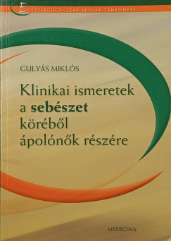 Gulys Mikls - Klinikai ismeretek a sebszet krbl polnk rszre
