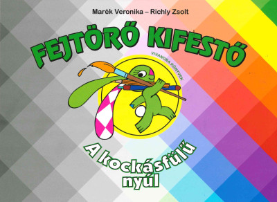 Marék Veronika - A kockásfülű nyúl - Fejtörő kifestő